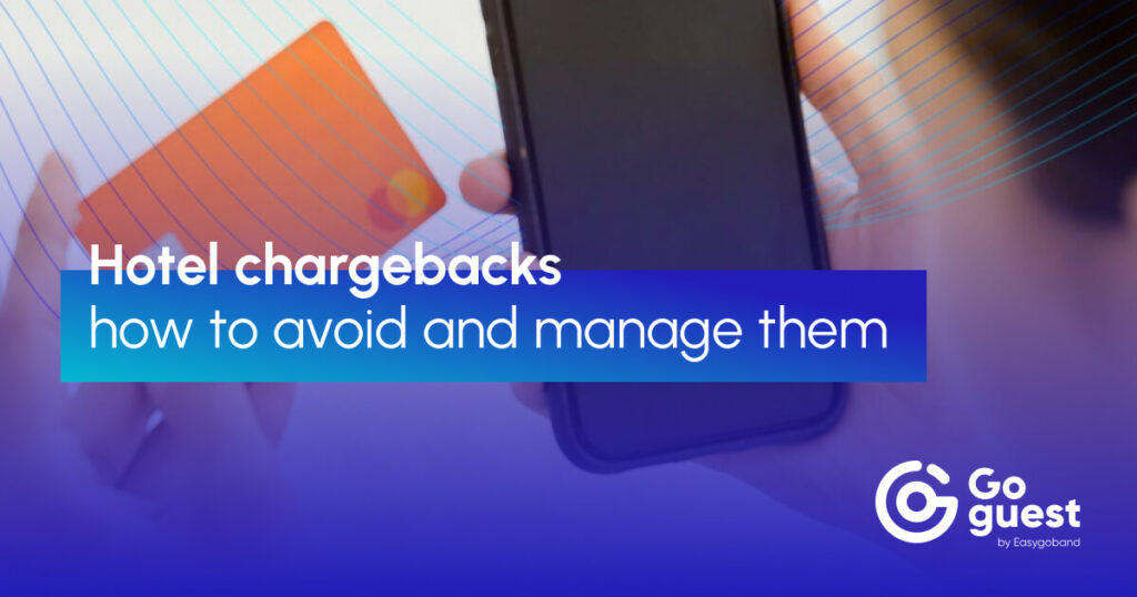 Chargebacks en hoteles cómo evitarlos y gestionarlos Easygoband